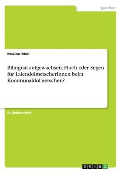 Paperback Bilingual aufgewachsen. Fluch oder Segen für LaiendolmetscherInnen beim Kommunaldolmetschen? [German] Book