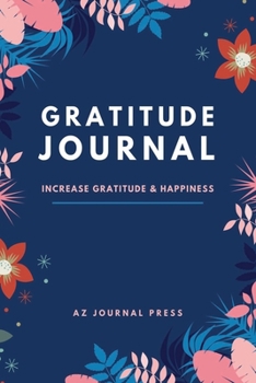 Gratitude Journal: Increase Gratitude & Happiness