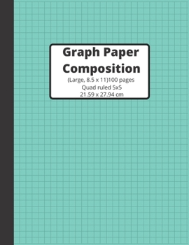 Graph Paper Composition Notebook: Grid Paper Notebook, Quad Ruled, 100 Pages (Large, 8.5 x 11) Graph Paper Notebook Journal for Students, For Math, Composition Book, 5x5/Grid