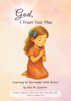Paperback God, I Trust Your Plan: Learning to Surrender with Grace Book