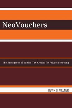 Hardcover Neovouchers: The Emergence of Tuition Tax Credits for Private Schooling Book