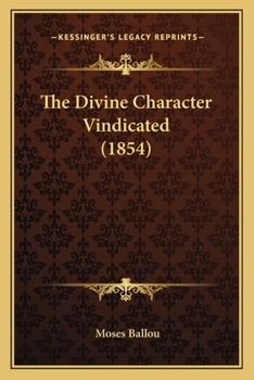 Paperback The Divine Character Vindicated (1854) Book