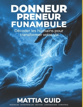 Paperback Donneur · Preneur · Funambule: Décoder les humains pour transformer votre vie (French Edition) [French] Book