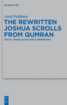 Hardcover The Rewritten Joshua Scrolls from Qumran: Texts, Translations, and Commentary Book