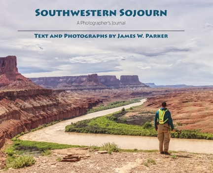 Hardcover Southwestern Sojourn: A Photographer's Journal Book
