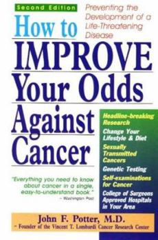 Paperback How to Improve Your Odds Against Cancer: Preventing the Development of Life Threatening Disease Book