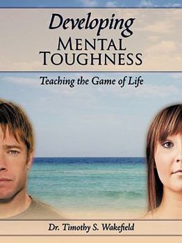 Paperback Developing Mental Toughness: Teaching the Game of Life Book