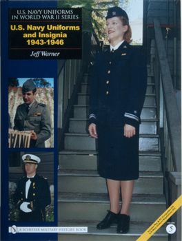 Hardcover U.S. Navy Uniforms in World War II Series: U.S. Navy Uniforms and Insignia 1943-1946 Book