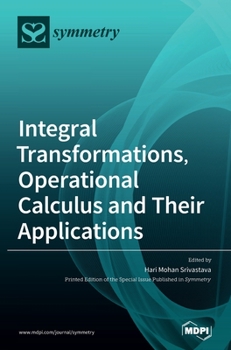 Hardcover Integral Transformations, Operational Calculus and Their Applications Book