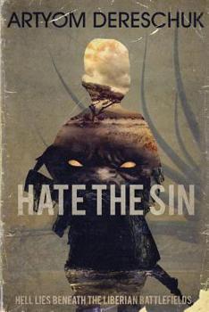 Paperback Hate the Sin: A Brutal Lovecraftian Horror Novel Set in Liberia Book