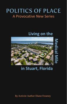 Paperback Living on the Medical Mile in Stuart Florida (POLITICS OF PLACE) Book