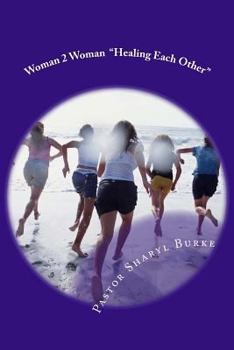 Paperback Woman 2 Woman: "Healing Each Other" Book