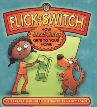 Hardcover Flick a Switch: How Electricity Gets to Your Home Book