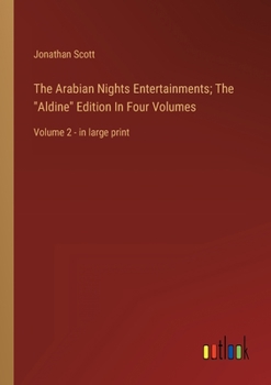 Paperback The Arabian Nights Entertainments; The "Aldine" Edition In Four Volumes: Volume 2 - in large print Book