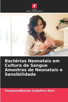 Paperback Bactérias Neonatais em Cultura de Sangue Amostras de Neonatais e Sensibilidade [Portuguese] Book