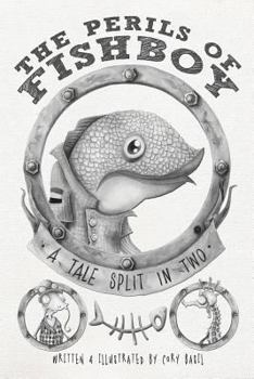 Paperback The Perils of Fishboy: A Tale Split in Two Book