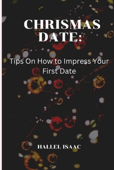 Paperback Christmas Date: Tips On How to Impress Your First Date Book