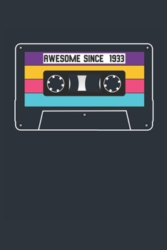 Awesome Since 1933 - Blank Lined Journal, Notebook, Diary, Planner - Vintage 86th Birthday Gift For 86 Years Old Men and Women - Retro Mixtape: Medium ... Diary, 110 page, Lined, 6x9 (15.2 x 22.9 cm)