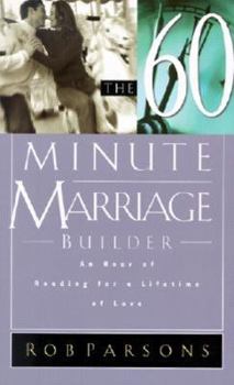 Paperback The Sixty Minute Marriage Builder: An Hour of Reading for a Lifetime of Love Book