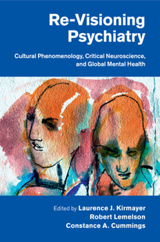 Paperback Re-Visioning Psychiatry: Cultural Phenomenology, Critical Neuroscience, and Global Mental Health Book