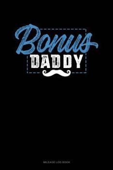 Bonus Daddy: Mileage Log Book