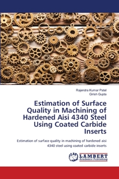 Paperback Estimation of Surface Quality in Machining of Hardened Aisi 4340 Steel Using Coated Carbide Inserts Book