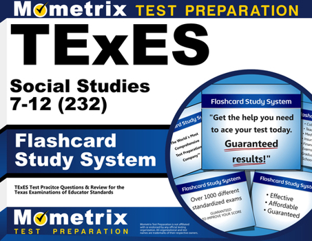Misc. TExES Social Studies 7-12 (232) Flashcard Study System: TExES Test Practice Questions & Review for the Texas Examinations of Educator Standards Book