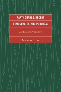 Hardcover Party Change, Recent Democracies, and Portugal: Comparative Perspectives Book