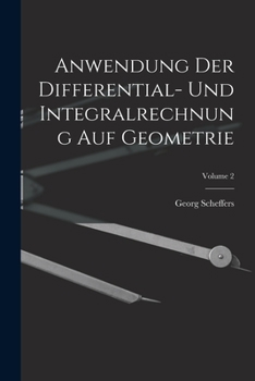 Paperback Anwendung Der Differential- Und Integralrechnung Auf Geometrie; Volume 2 [German] Book