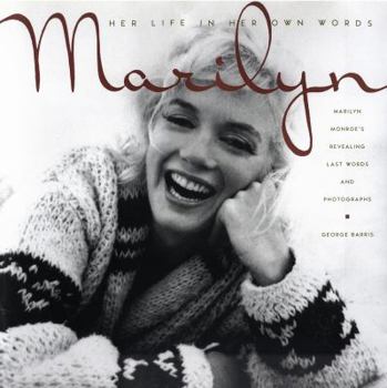 Marilyn: Her Life In Her Own Words