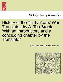 Paperback History of the Thirty Years' War Translated by A. Ten Broek. With an Introductory and a concluding chapter by the Translator Book