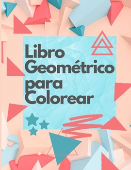Libro Geométrico para Colorear: Libro de colorear para adultos - Libro de colorear geométrico para adultos - Patrones y diseños meditativos para ... - 75 patrones geométricos