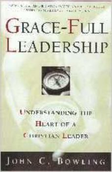 Paperback Grace-Full Leadership: Understanding the Heart of a Christian Leader Book