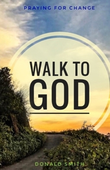 Paperback Walk to God: Praying for Change Book