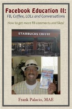 Paperback Facebook Education II: FB, Coffee, LOLs, and Conversations. How to Get More FB Likes and Comments Book