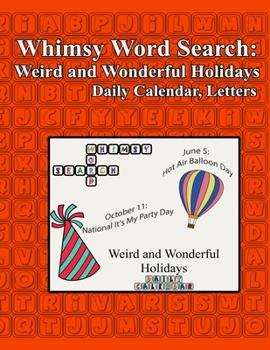 Paperback Whimsy Word Search: Weird and Wonderful Holidays, Letter Edition Book