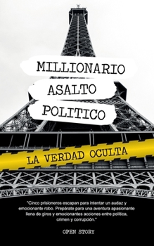 Paperback millonario asalto político: Volumen 1: La verdad oculta [Spanish] Book