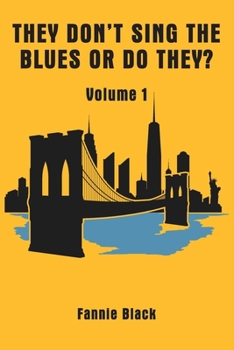 Paperback They Don't Sing the Blues or Do They? Volume I Book