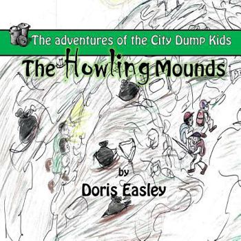 Paperback The Howling Mounds: The Adventures of the City Dump Kids Book