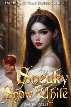 Sneaky Snow White - Book #2 of the Dark Fairy Tale Queen