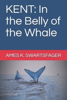 Paperback Kent: In the Belly of the Whale Book