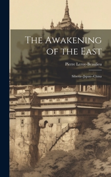 Hardcover The Awakening of the East: Siberia--Japan--China Book