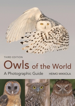 Hardcover Owls of the World - A Photographic Guide: Third Edition Book