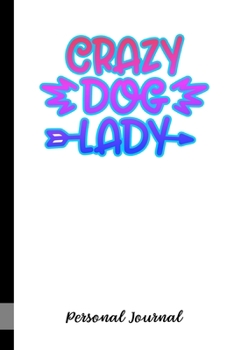 Paperback Crazy Dog Lady: Journal Notebook Gift for Dog and Puppy Lovers Book