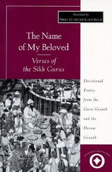 Paperback The Name of My Beloved: Verses of the Sikh Gurus Book