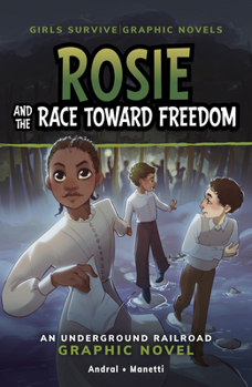 Paperback Rosie and the Race Toward Freedom: An Underground Railroad Graphic Novel Book