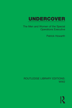 Paperback Undercover: The Men and Women of the Special Operations Executive Book