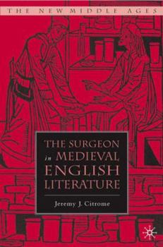 Hardcover The Surgeon in Medieval English Literature Book