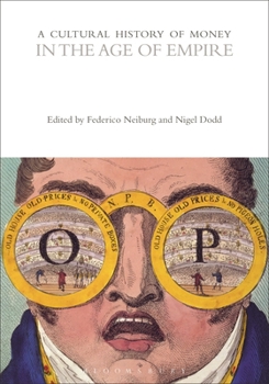 A Cultural History of Money in the Age of Empire - Book #5 of the A Cultural History of Money