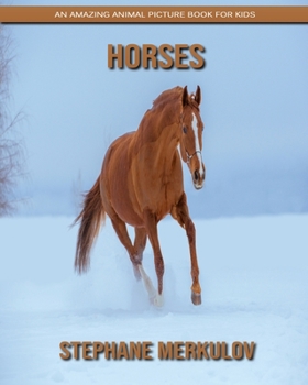 Paperback Horses: An Amazing Animal Picture Book for Kids Book
